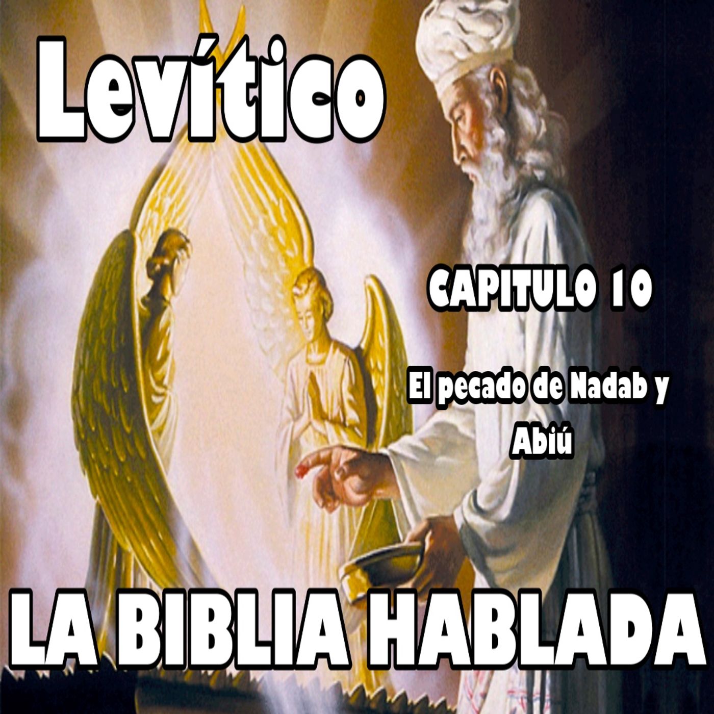 Levítico Capitulo 10. El pecado de Nadab y Abiú episode artwork