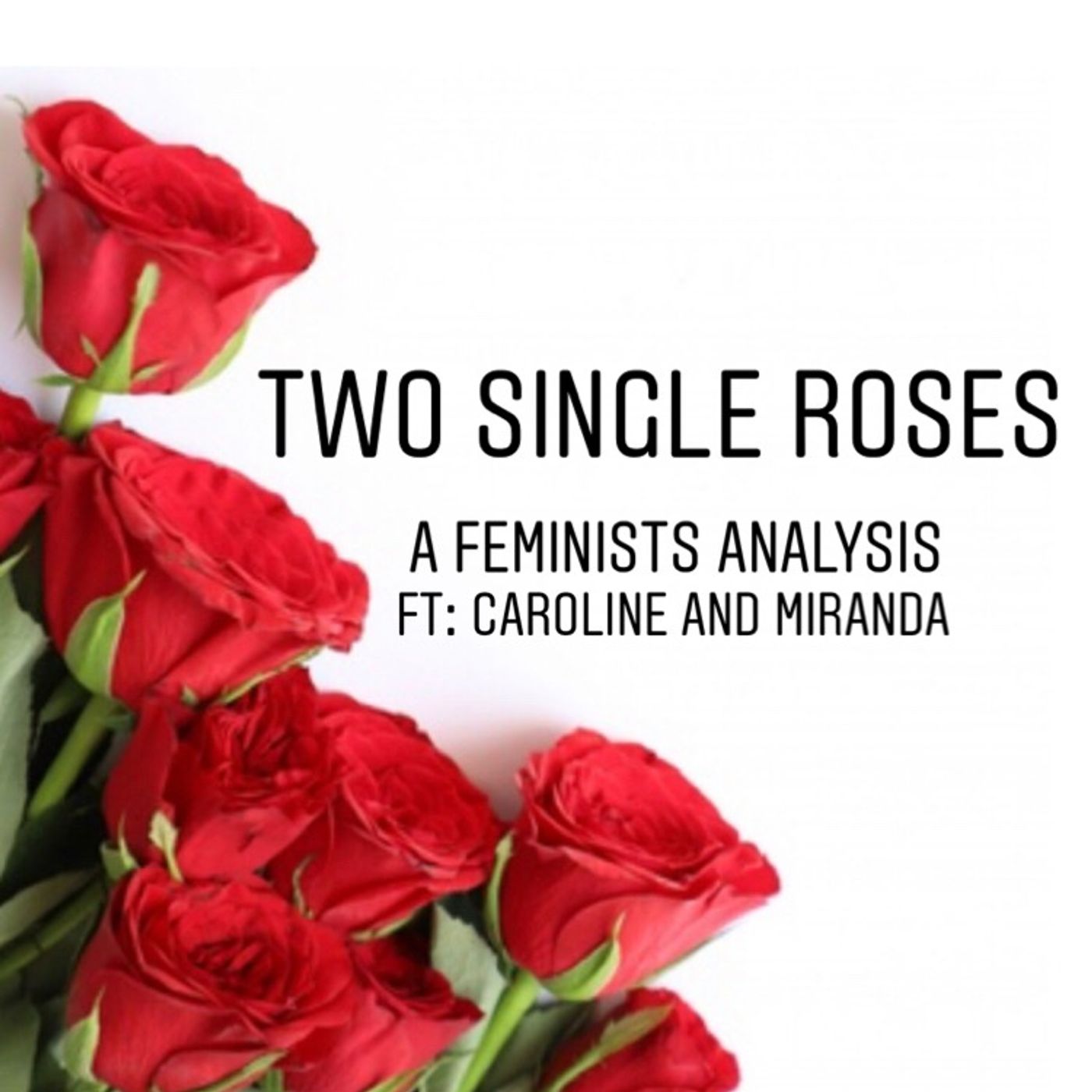 Two Single Roses's show