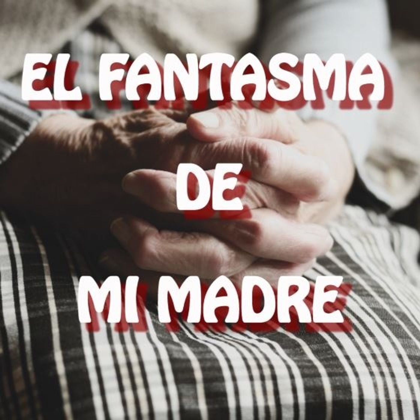 El Fantasma De Mi Madre
