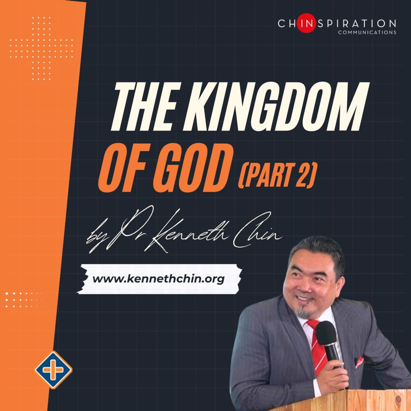 The Kingdom of God (Part 2) | Pr Kenneth Chin