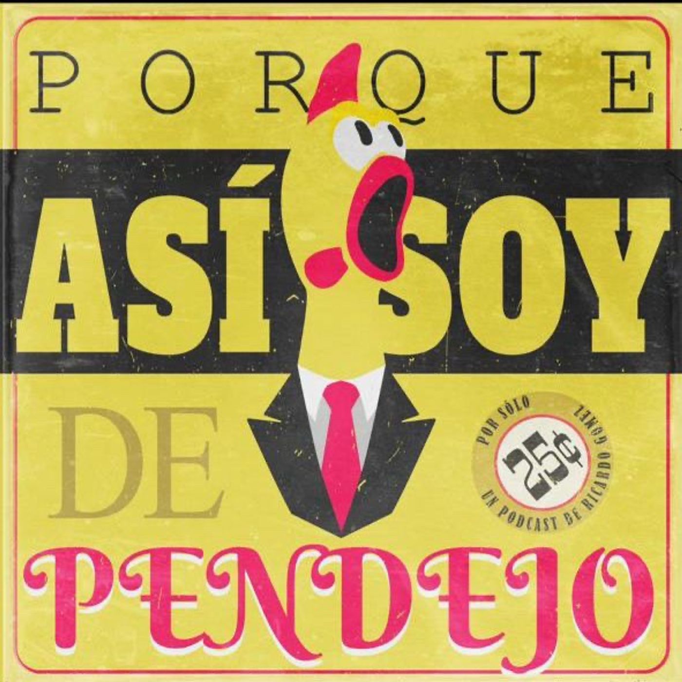Porque Así Soy De Pendejo