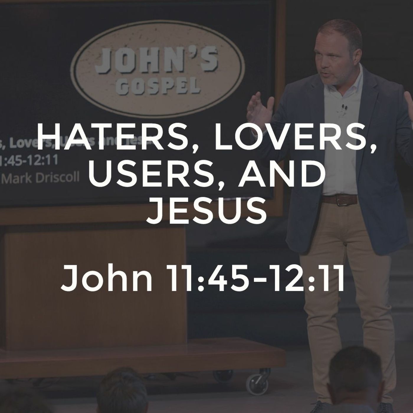 John #24 - Haters, Lovers, Users and Jesus