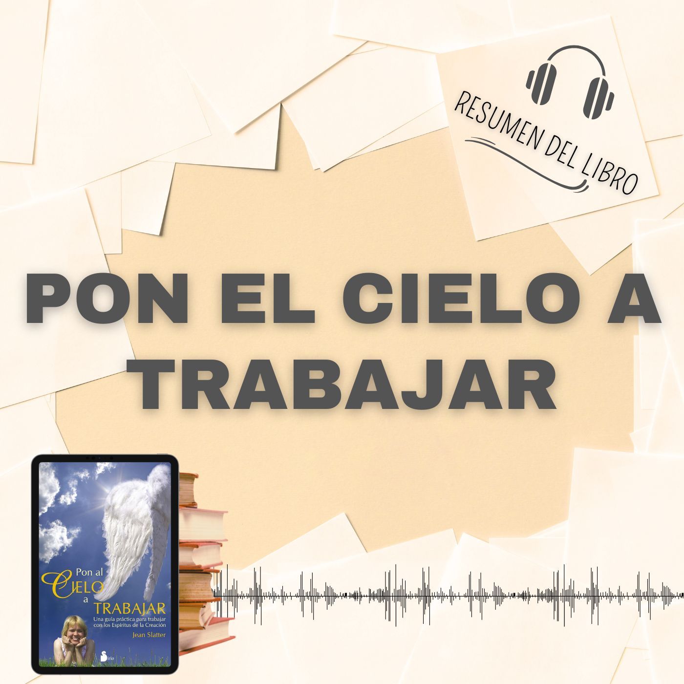 PON EL CIELO A TRABAJAR 📗 Resumen del Libro - Ideas Clave de JEAN SLATTER (Baja tu PDF📥)