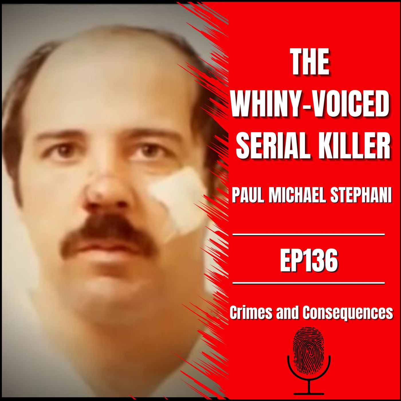EP136: THE WHINY-VOICED SERIAL KILLER