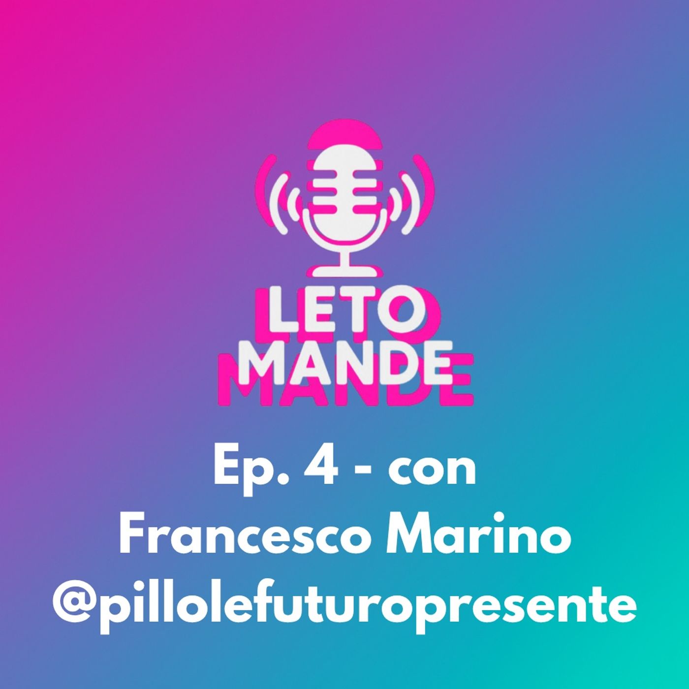 Letomande #4 – Francesco Marino: algoritmi, social e come ci cambiano la testa episode artwork
