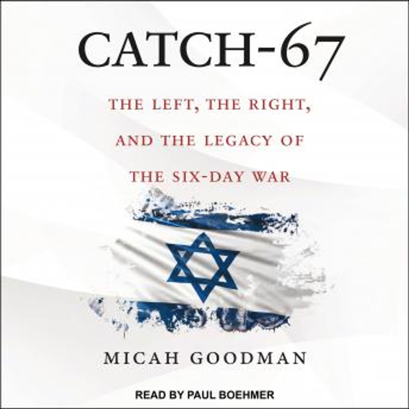 Catch-67: The Left, the Right, and the Legacy of the Six-Day War by Micah Goodman episode artwork