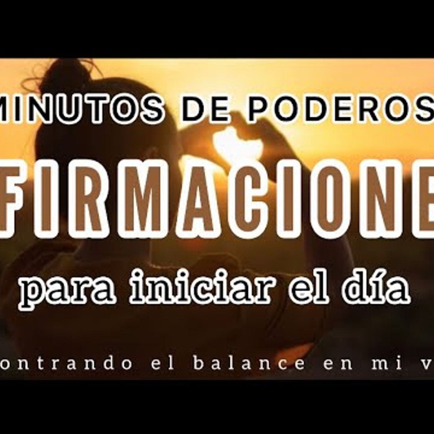 07. PODEROSAS AFIRMACIONES para iniciar el día ☀️ - Meditación de la mañana