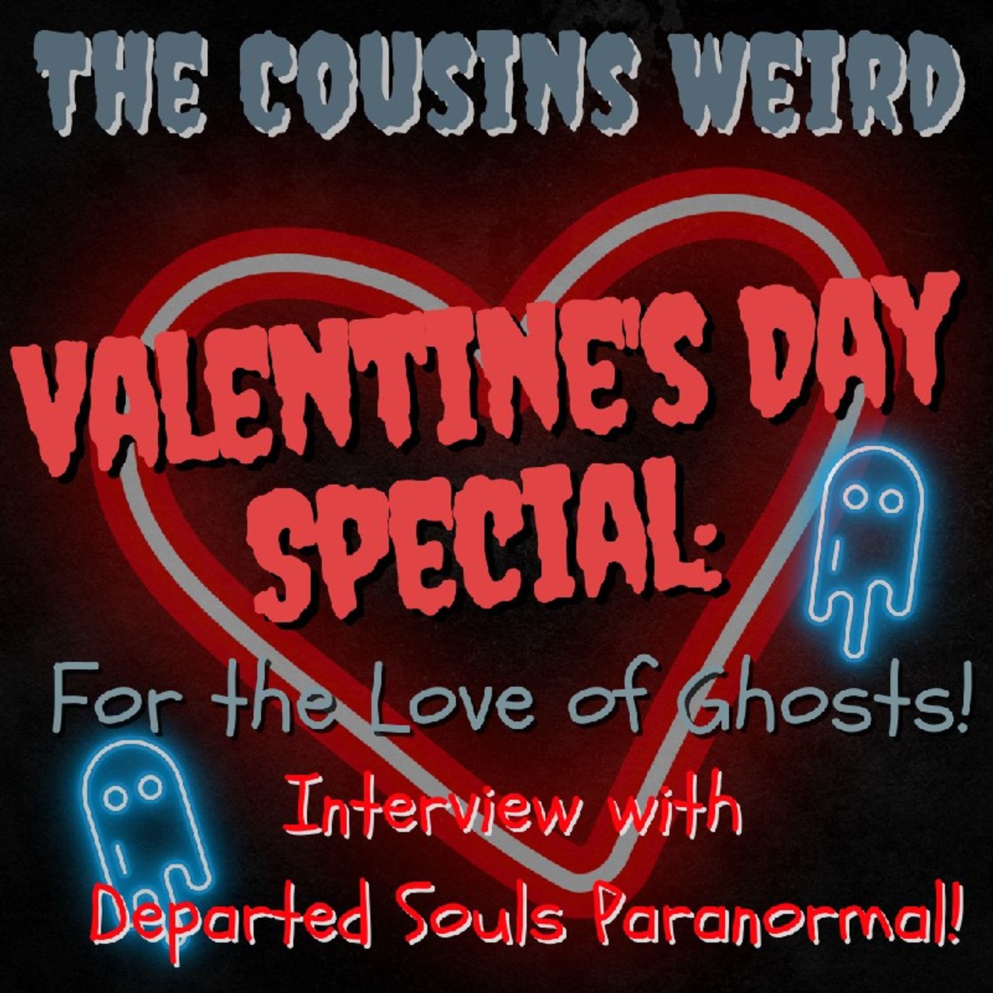Valentine's Day Special - For The Love Of Ghosts: An Interview with Departed Souls Paranormal episode artwork