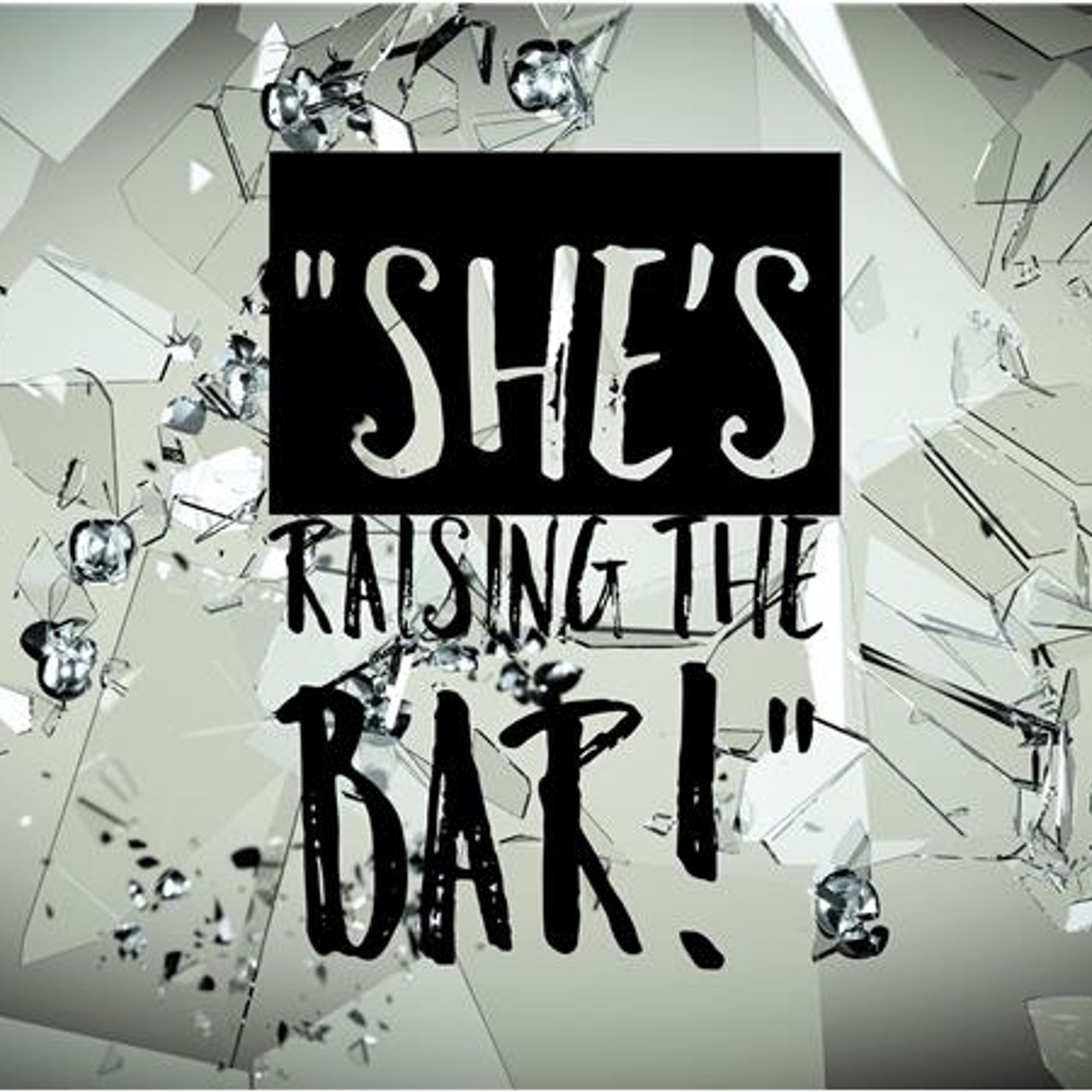 She\'s Raising The Bar