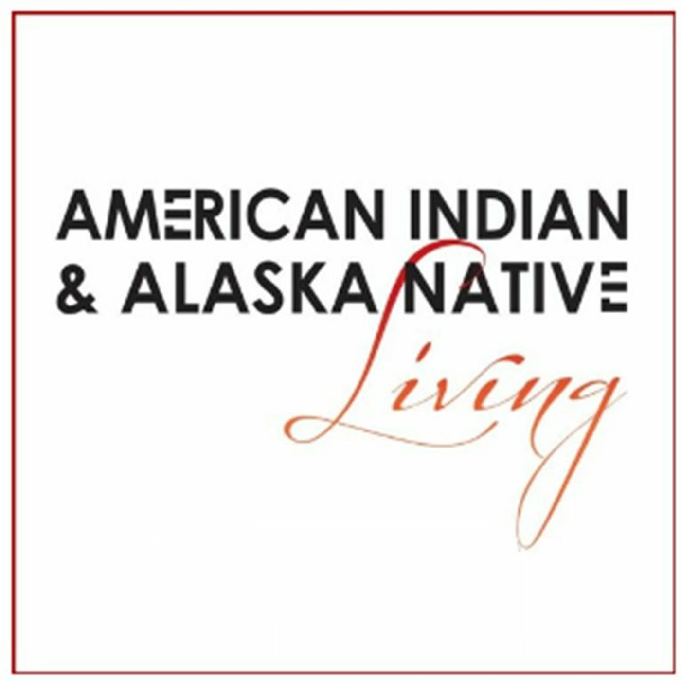 American Indian and Alaska Native Living