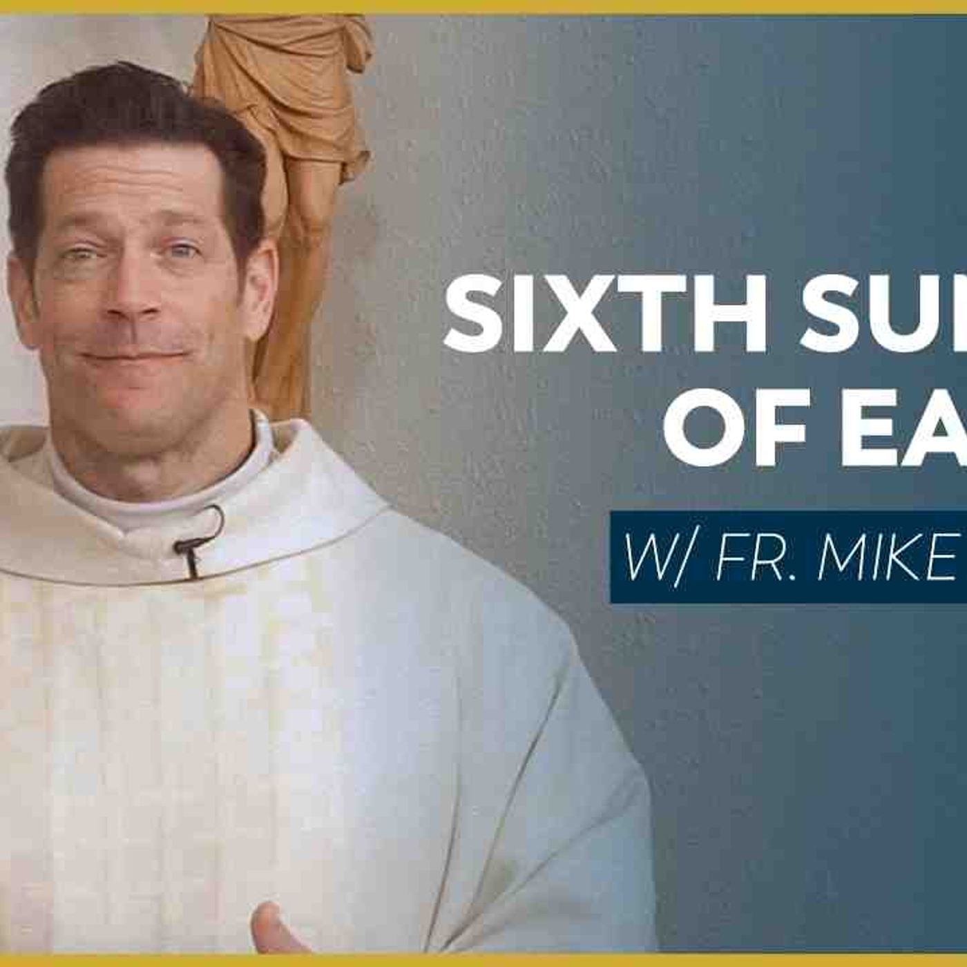 Sixth Sunday of Easter - Mass with Fr. Mike Schmitz(MP3_160K)