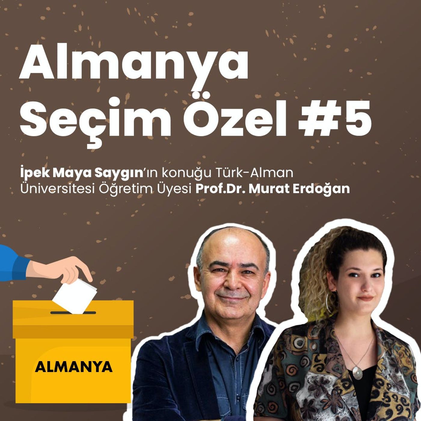 Almanya Seçim Özel #5 | İpek Maya Saygın & Prof. Dr. Murat Erdoğan episode artwork