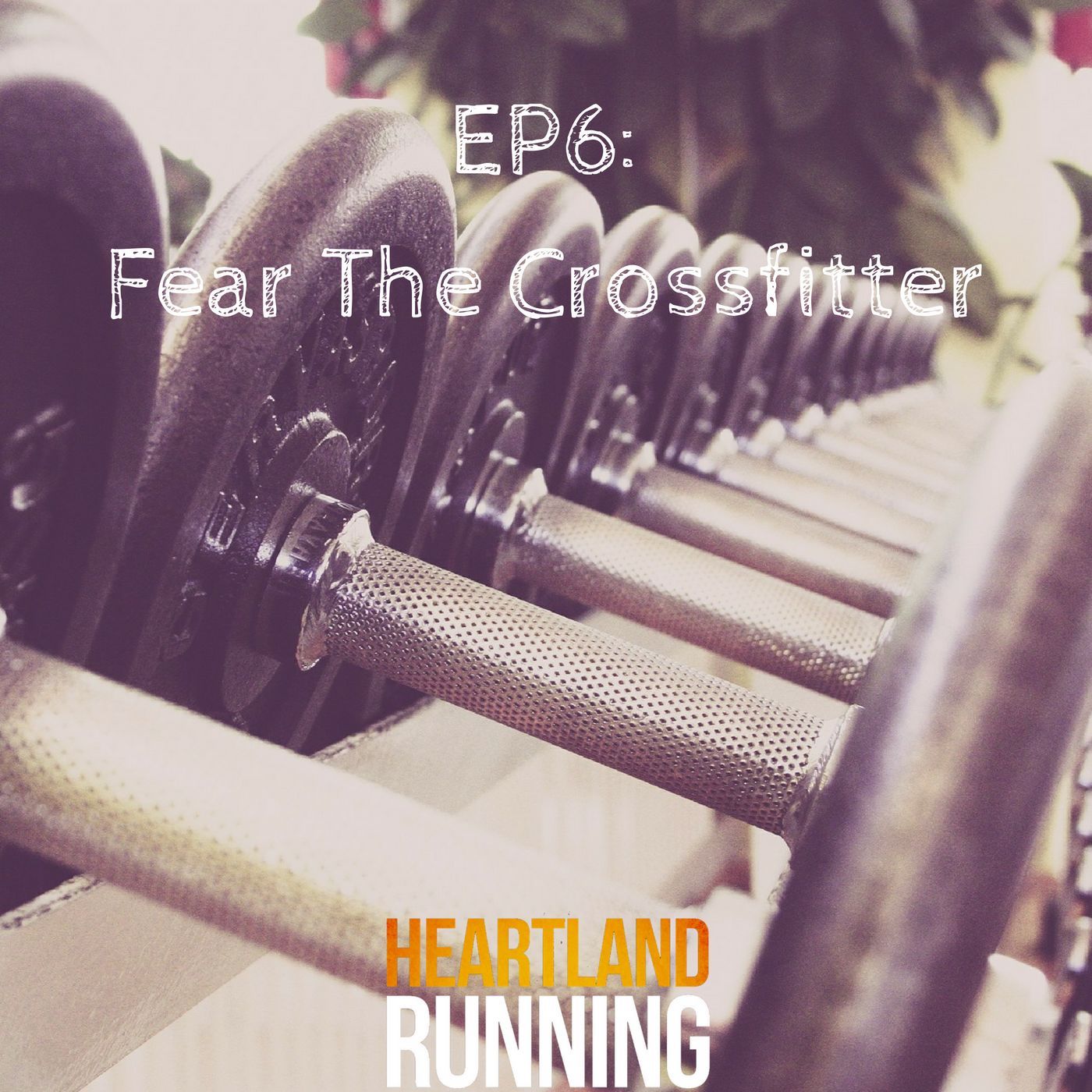 Fear The Crossfitter EP6 episode artwork