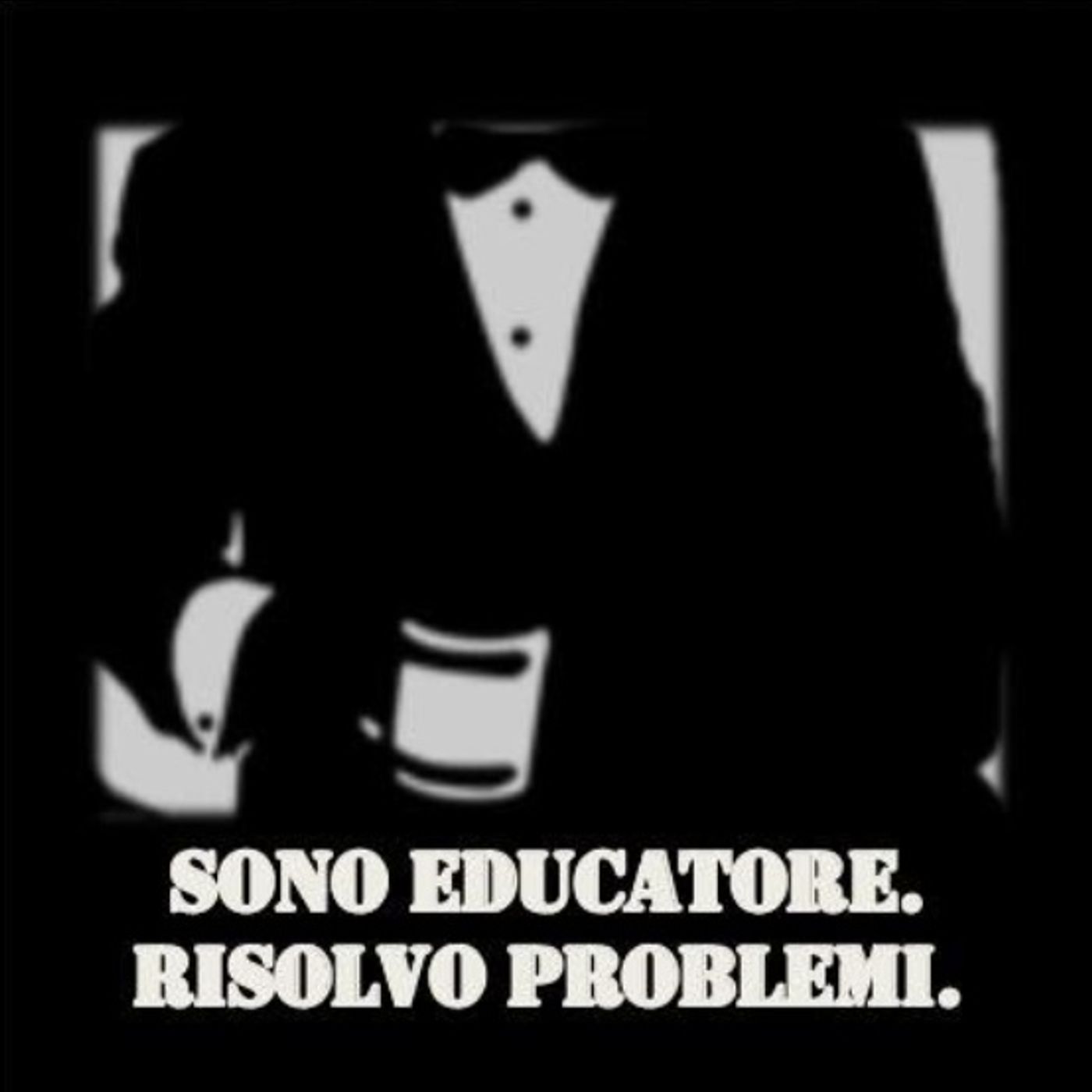 Sono educatore. Risolvo problemi.
