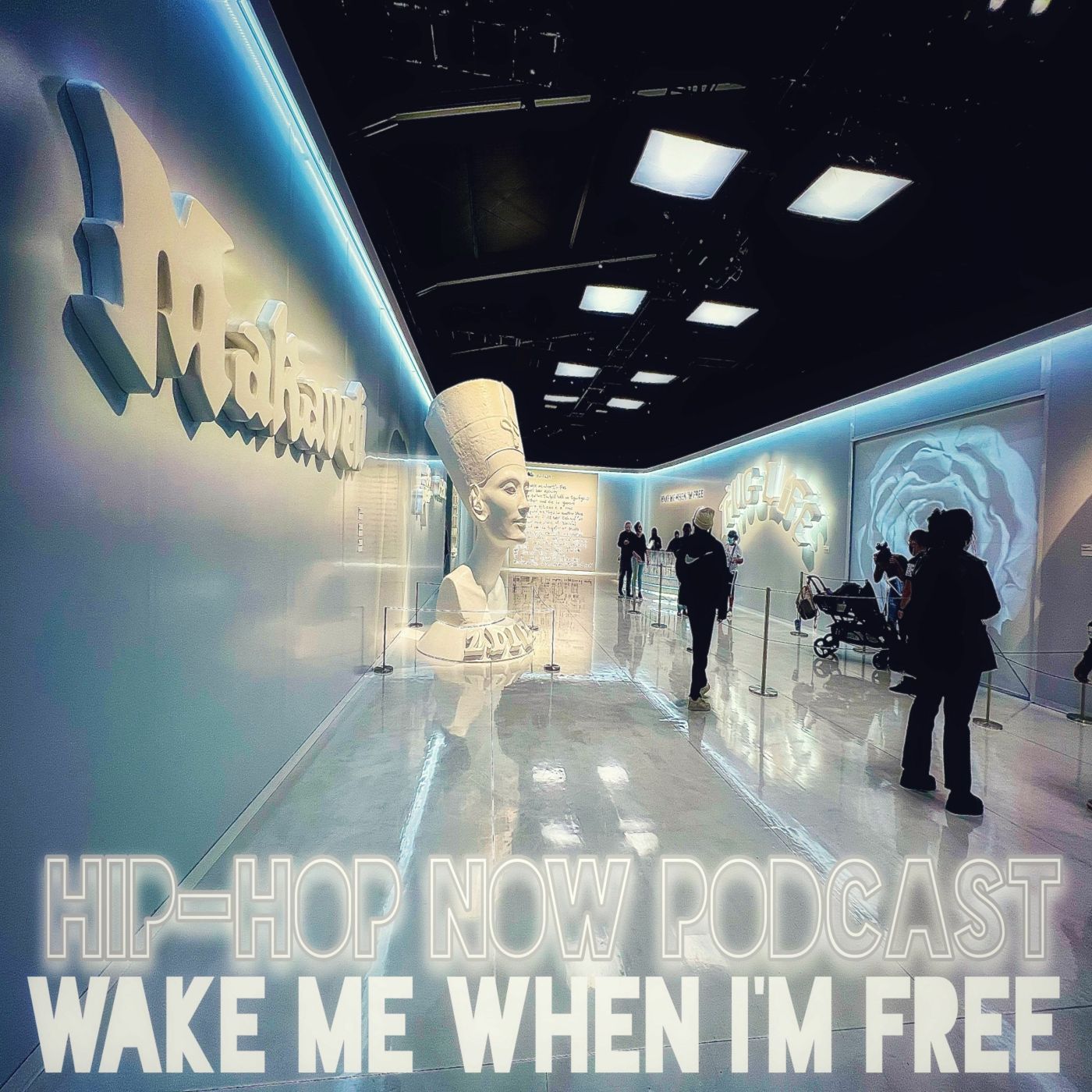 Hip - Hop NOW Podcast Ep. 252- Wake Me When I'm Free episode artwork
