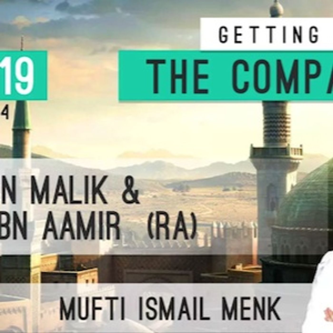 19 Anas Ibn Malik & Saeed Ibn Aamir RA