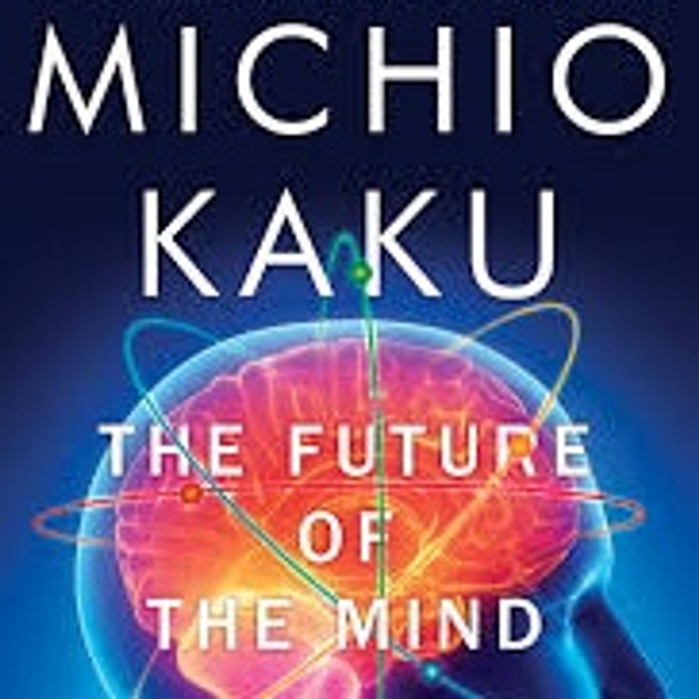 Michio Kaku - El Futuro de la Mente episode artwork