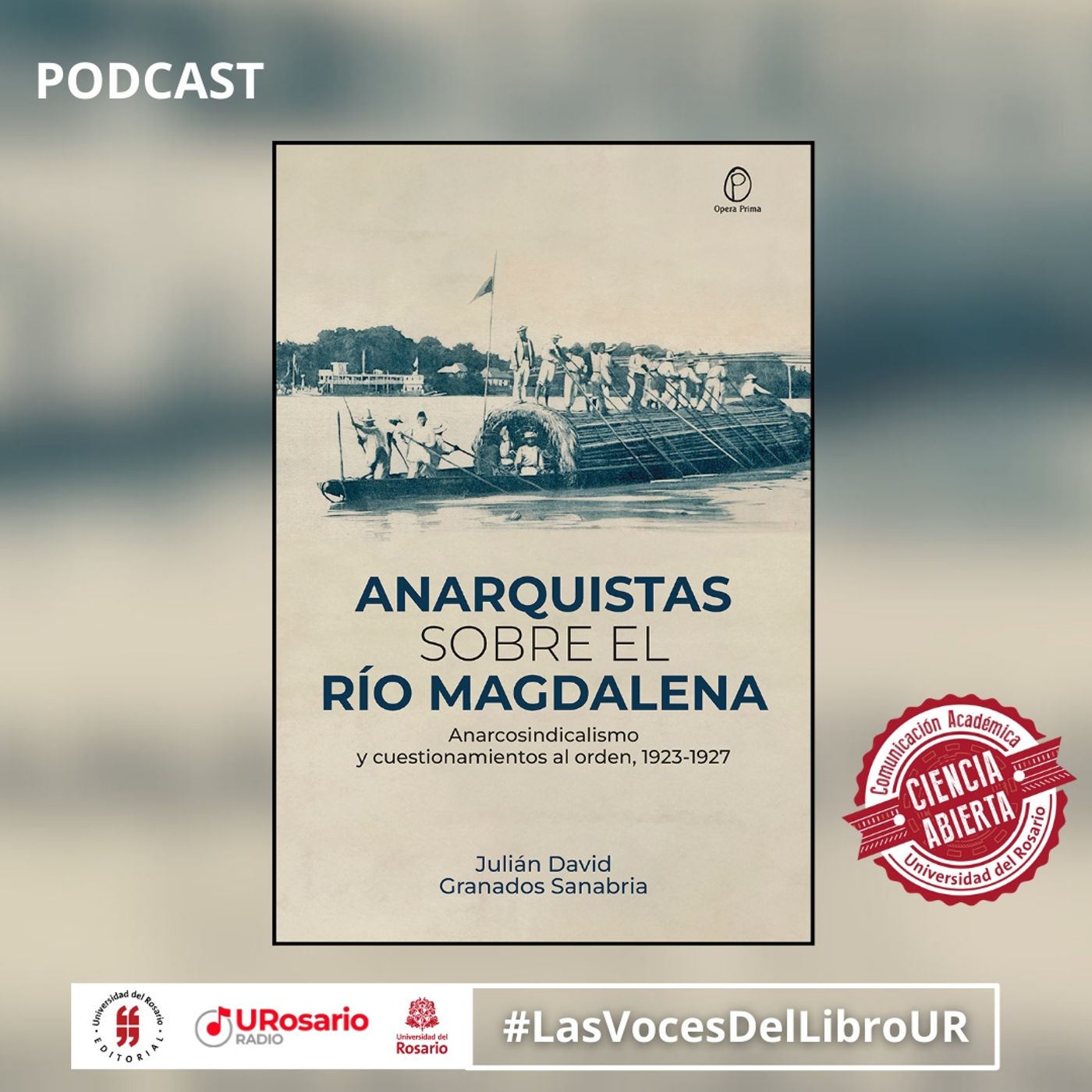 Anarquistas sobre el río Magdalena: Anarcosindicalismo y cuestionamientos al orden, 1923-1927 episode artwork