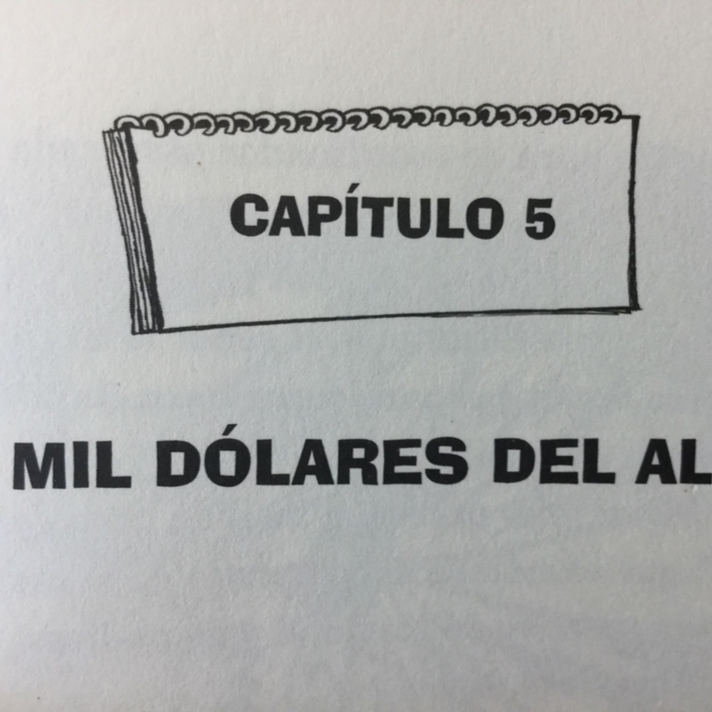 Capítulo 5 - MIL DÓLARES DEL ALA
