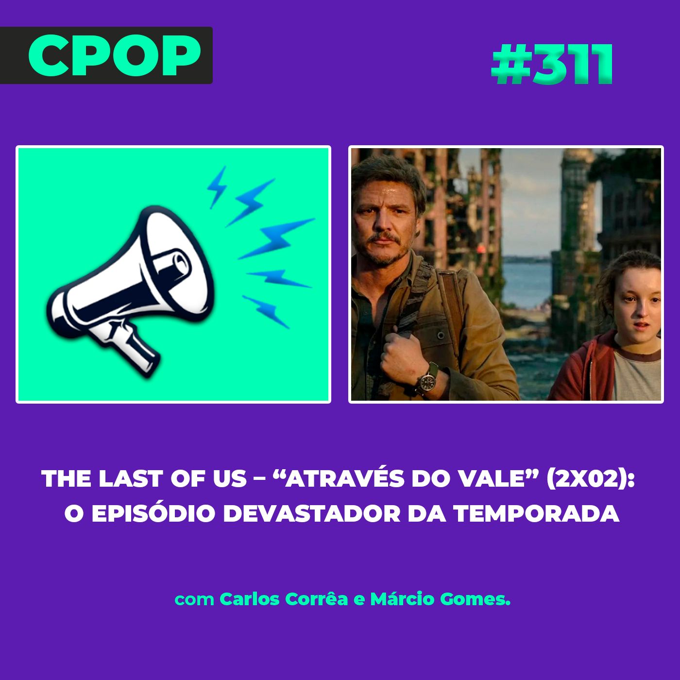 #311   The Last Of Us – “Através do Vale” (2x02): O episódio devastador da temporada episode artwork