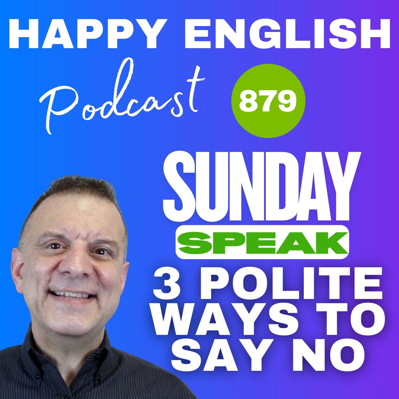 879 - Sunday Speak - Polite Ways to Say No