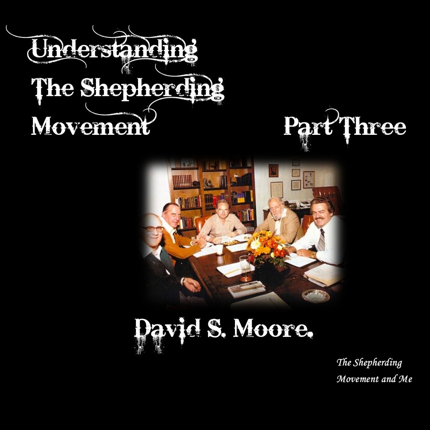 David S Moore The Shepherding Movement episode artwork