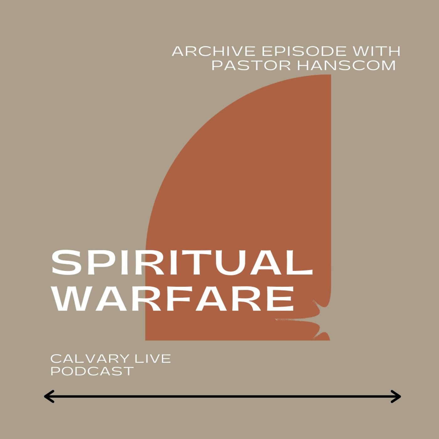 Archive: Pastor Hanscom: Spiritual Warfare. Wed July 2020.