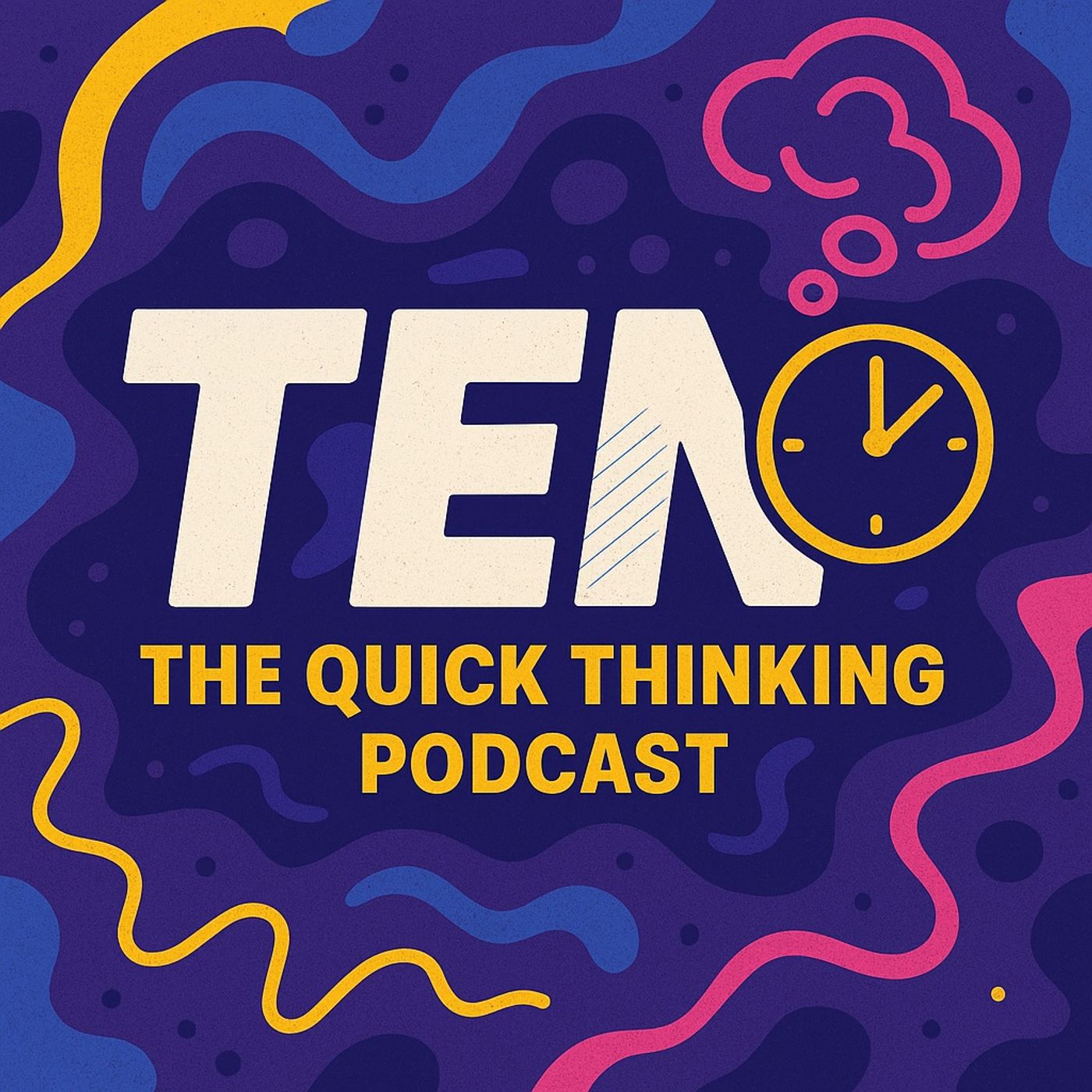 TEN - The Quick Thinking Podcast