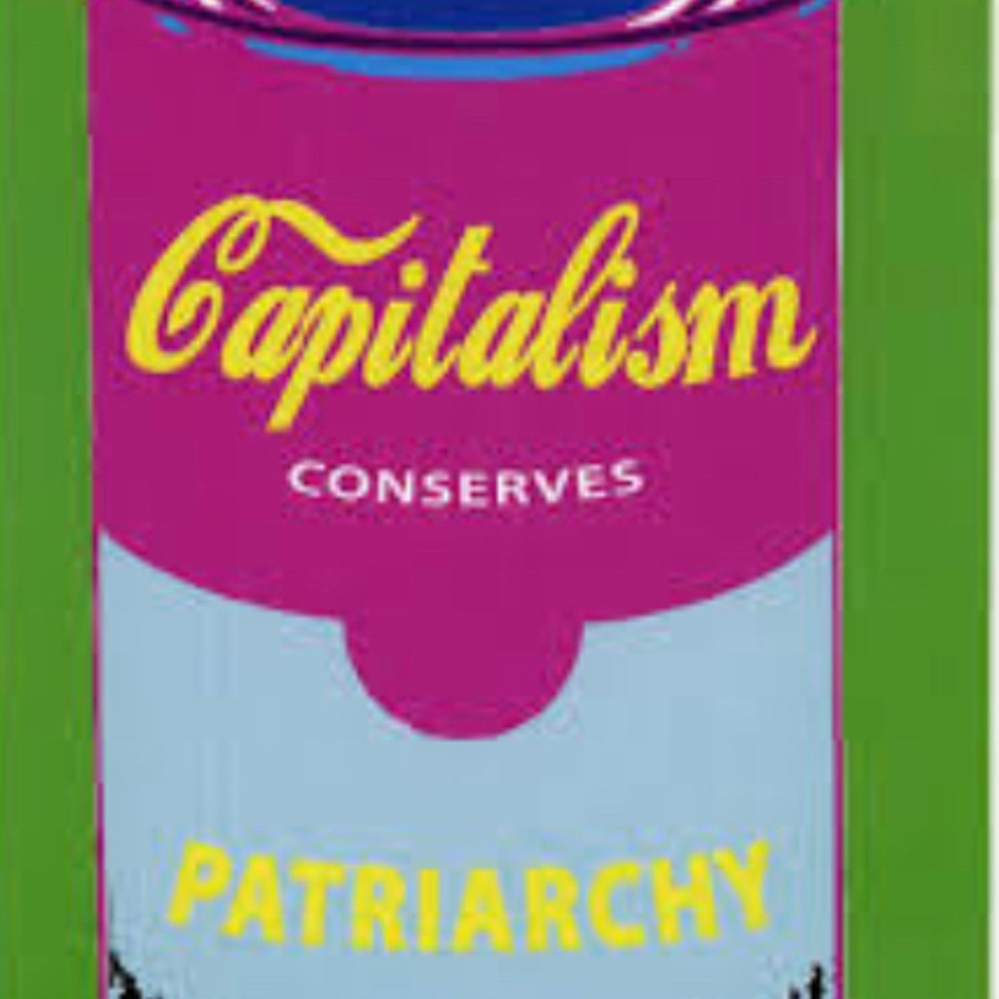 The relationship between Capitalism and the Patriarchy (STUDENT TAKEOVER)