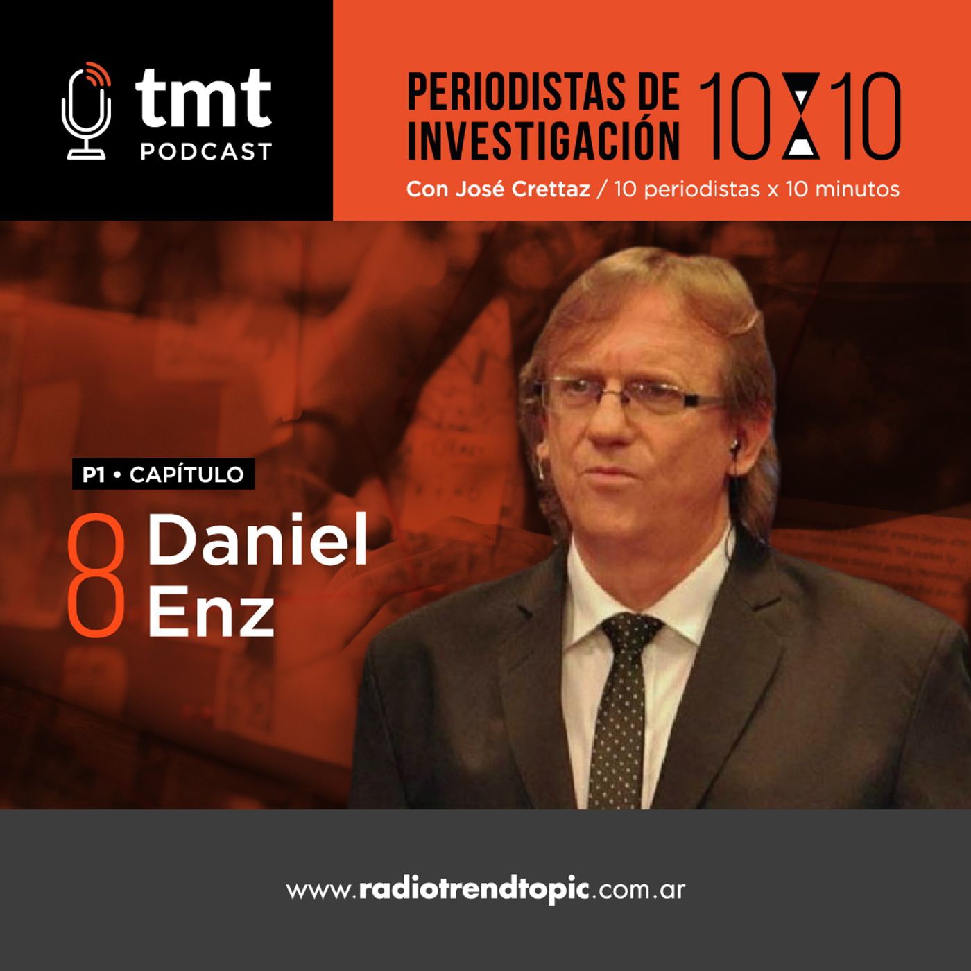 TMT Periodistas de investigación Ep8 - Daniel Enz