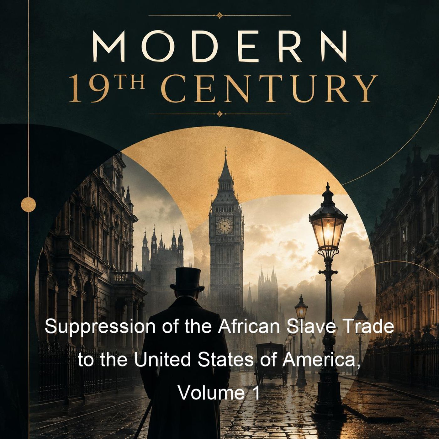 Suppression of the African Slave Trade to the United States of America, Volume 1