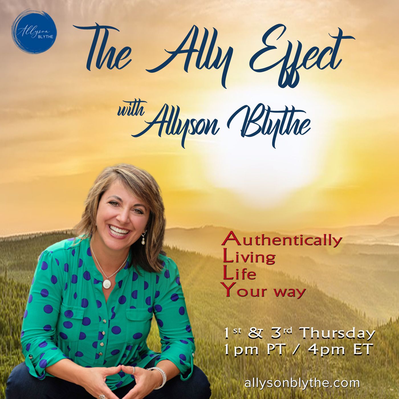 The Ally Effect with Allyson Blythe: Authentically Living Life Your way