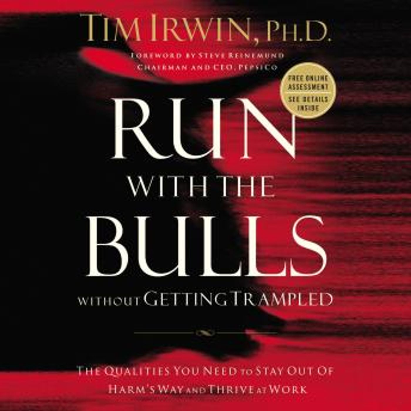 Run With the Bulls Without Getting Trampled: The Qualities You Need to Stay Out of Harm's Way and Thrive at Work by Tim Irwin episode artwork