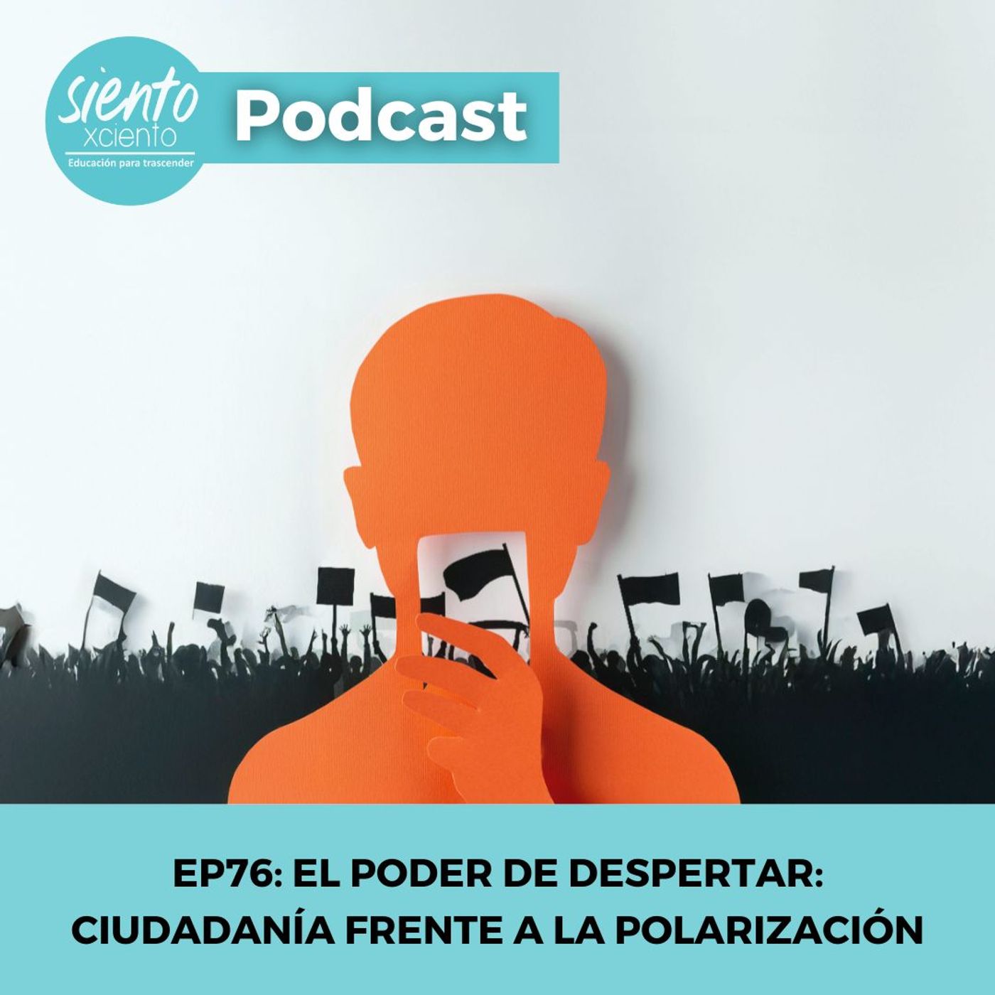 EP76: El poder de despertar: ciudadanía frente a la polarización