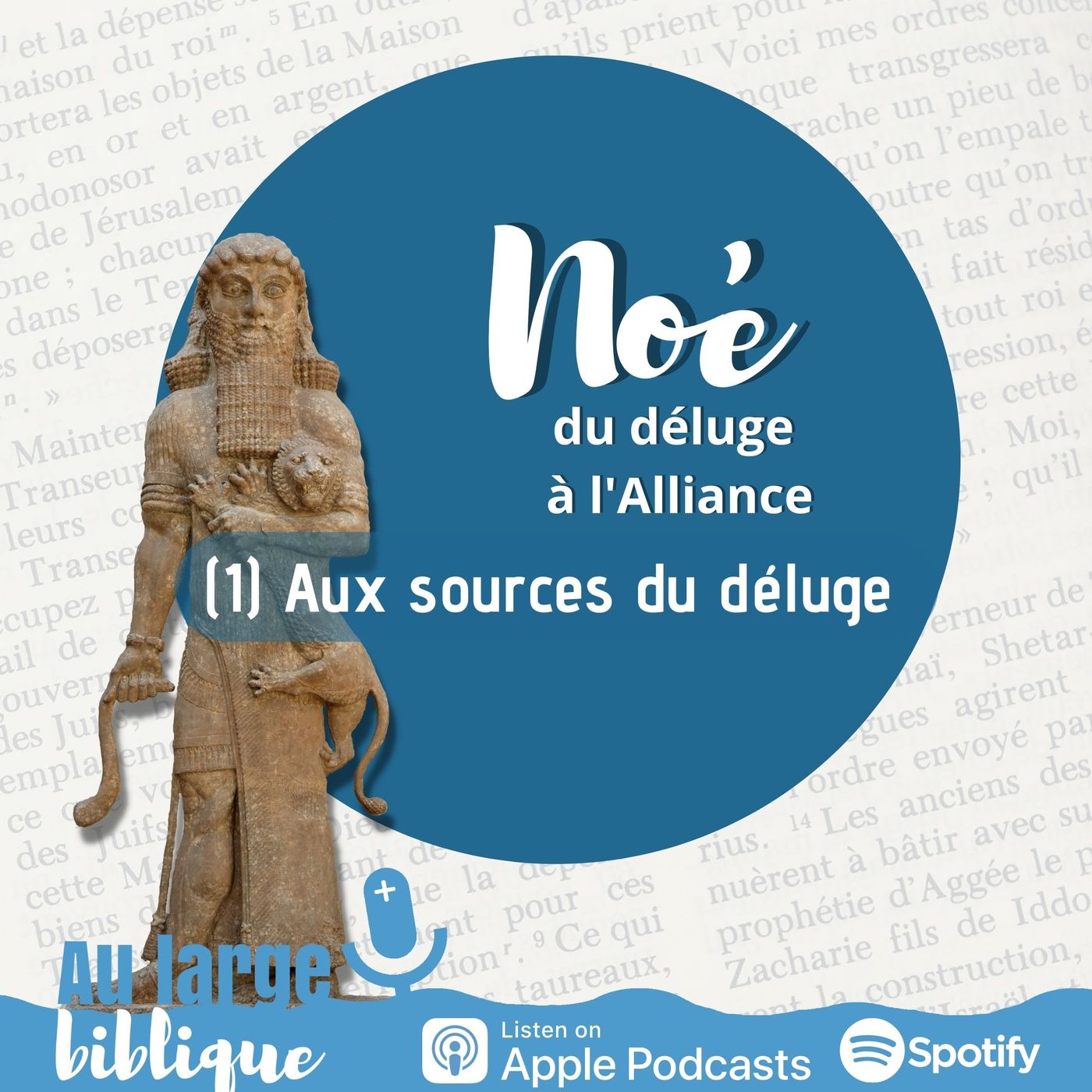 #281 Noé, du déluge à l'Alliance (1) Aux sources du déluge