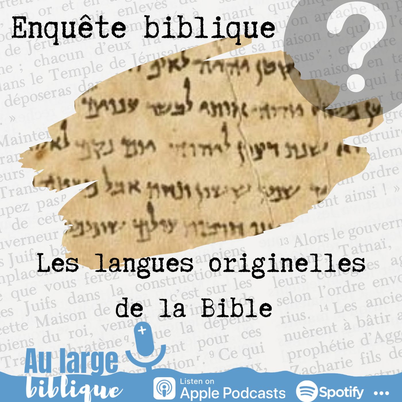 #188 Enquête (8) Les langues originelles de la Bible