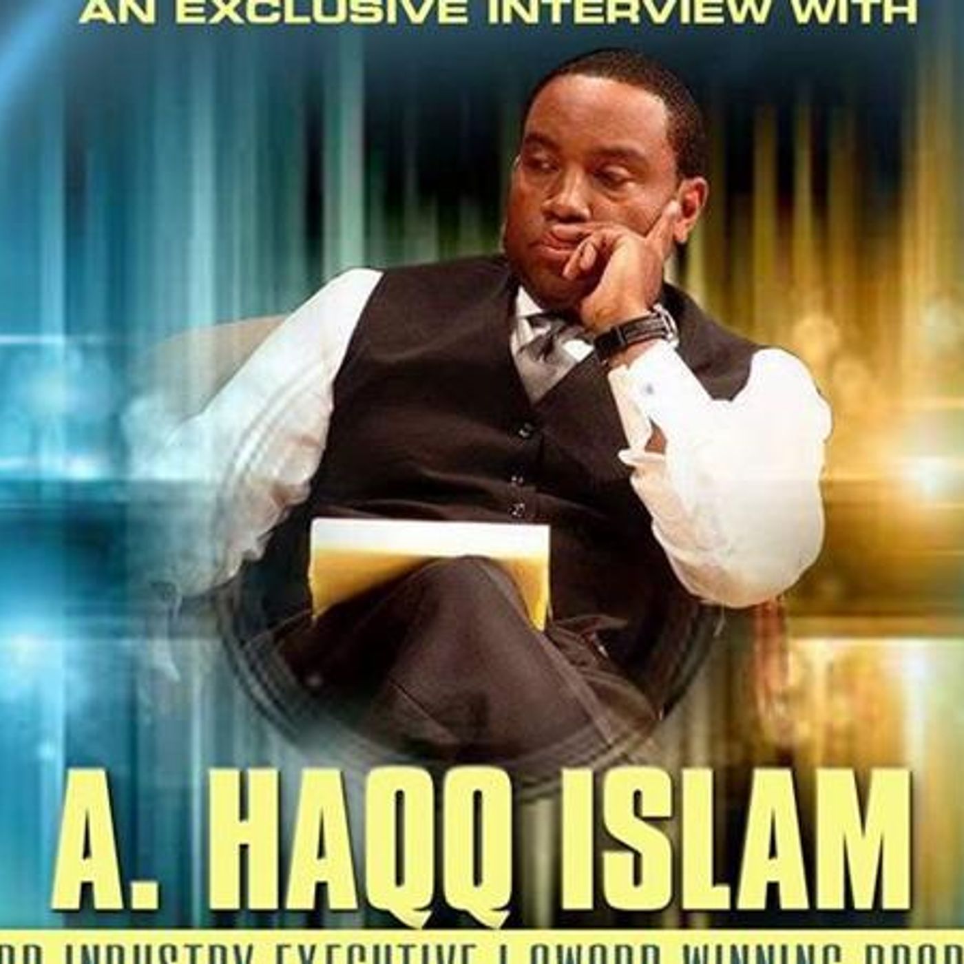 A-Team Radio 5% Series: An Interview with A. HAQQ ISLAM episode artwork