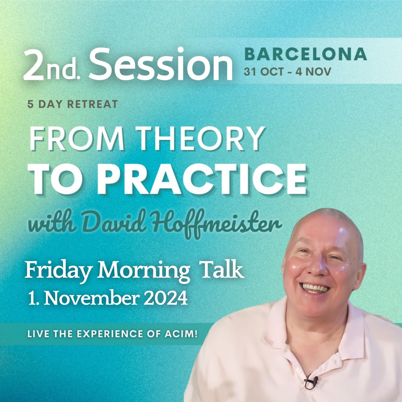 2nd. Session - Friday Morning - Barcelona 5-day Retreat - From Theory to Practice with David Hoffmeister episode artwork