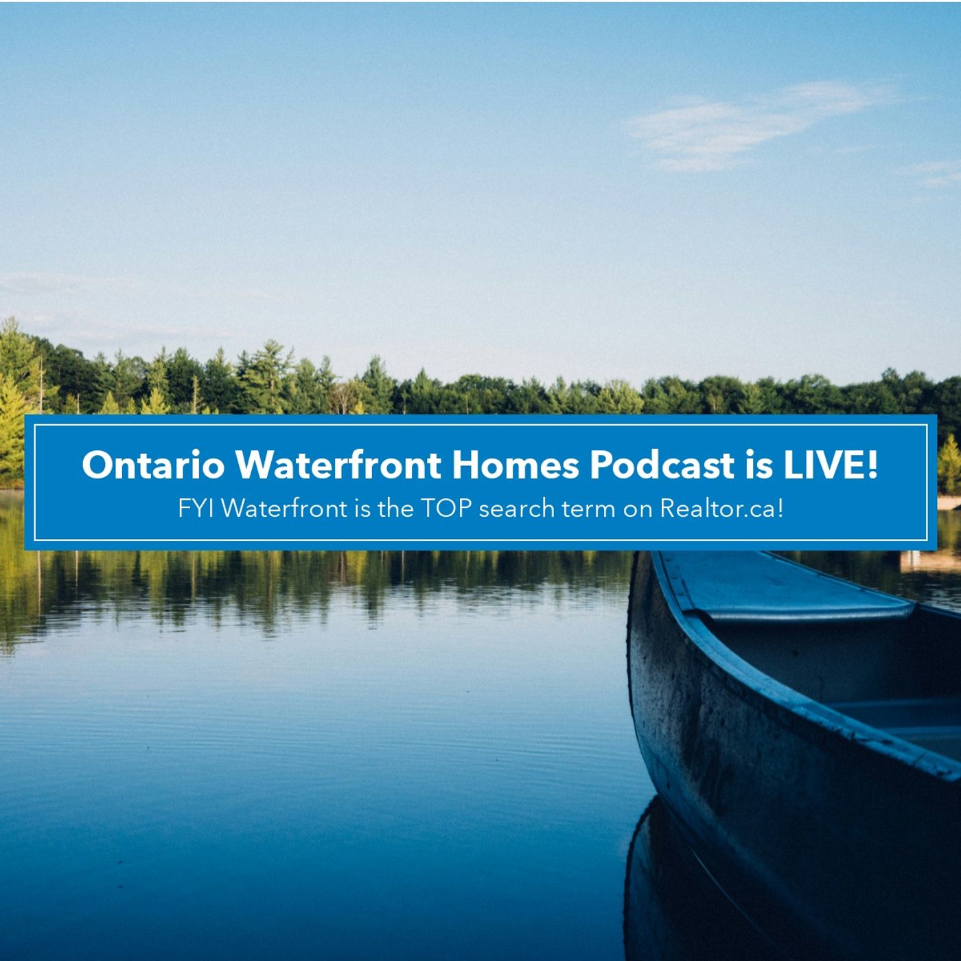 Ontario Waterfront Homes Podcast is LIVE! episode artwork