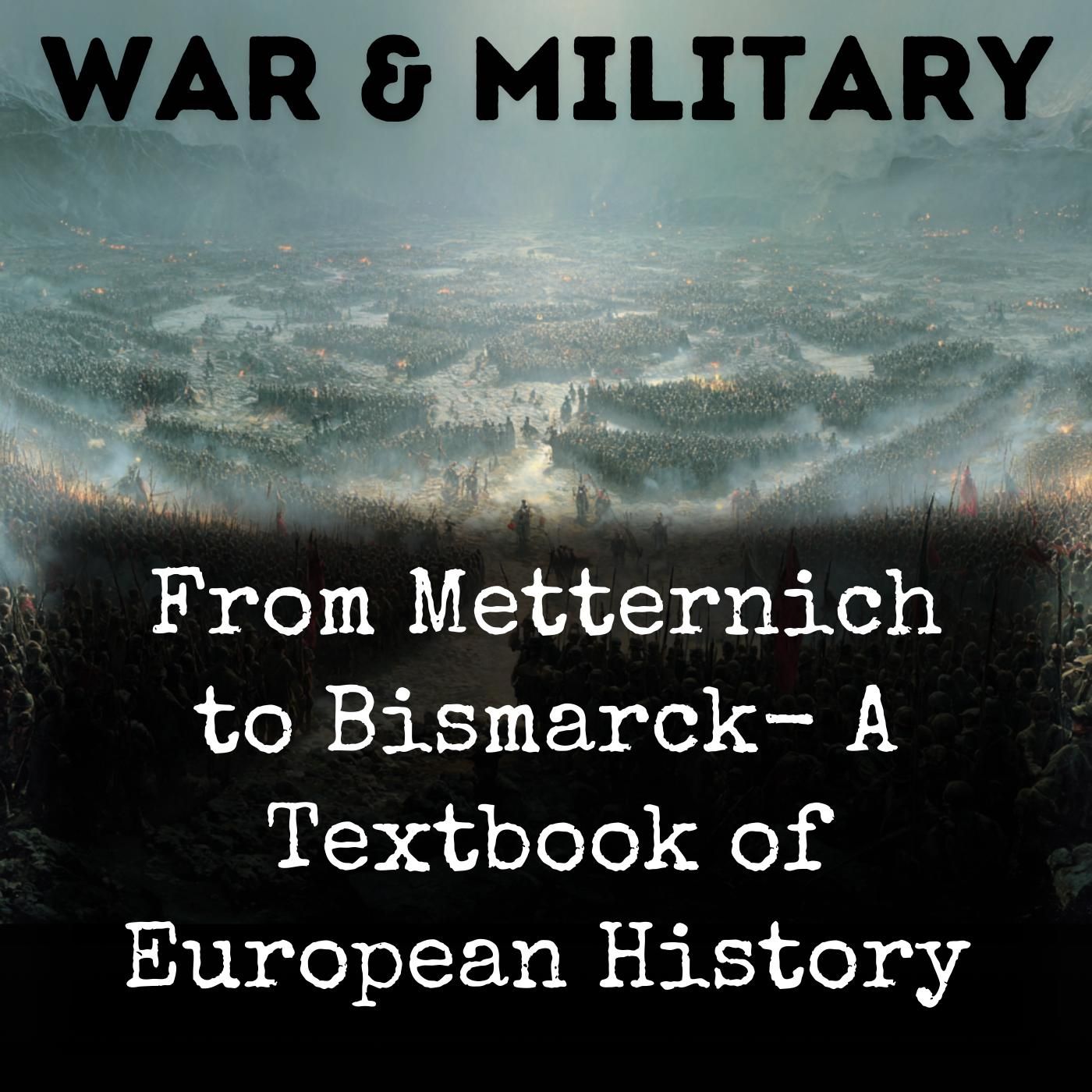 From Metternich to Bismarck-  A Textbook of European History
