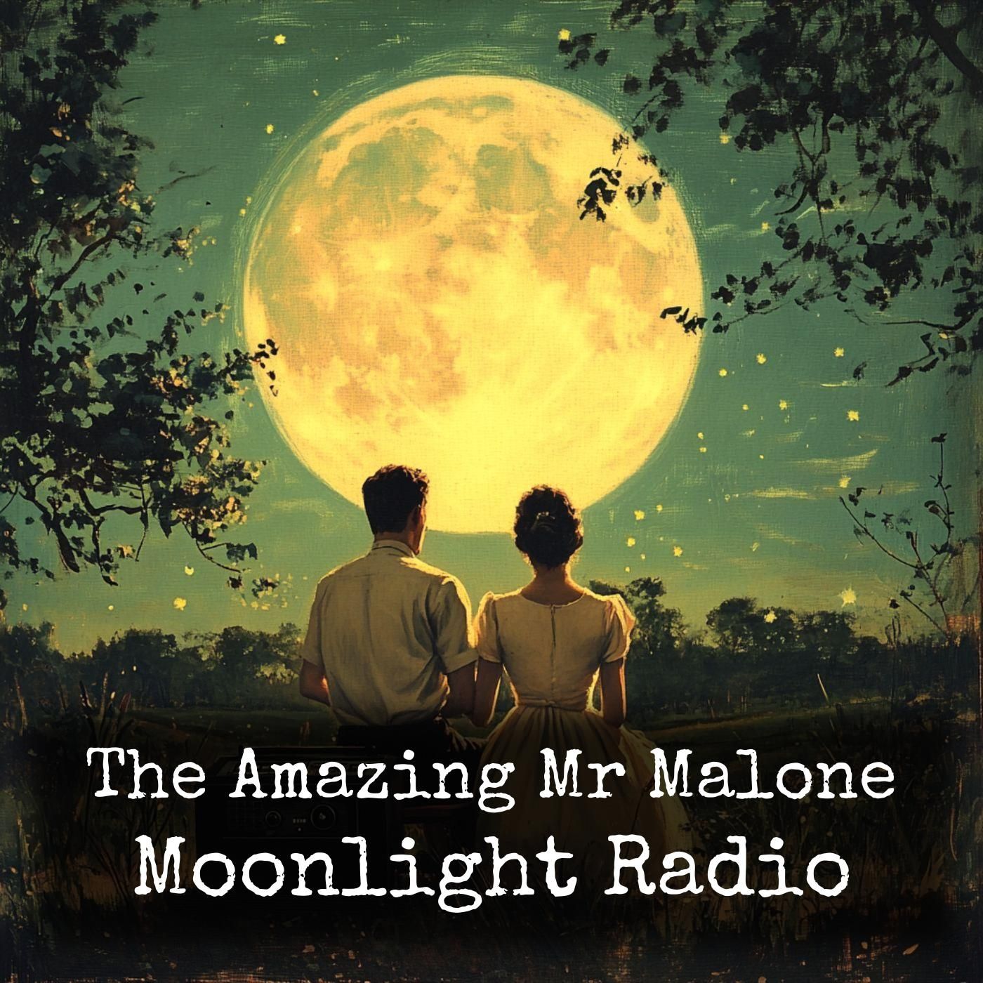 The Amazing Mr Malone - Moonlight Radio podcast artwork