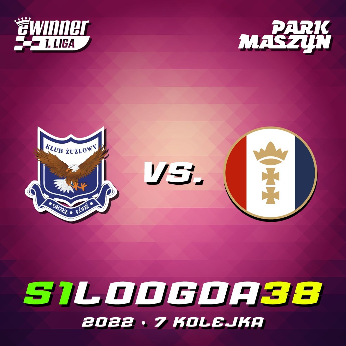 ORZEŁ ŁÓDŹ vs. WYBRZEŻE GDAŃSK (PGE EKSTRALIGA 2022) episode artwork
