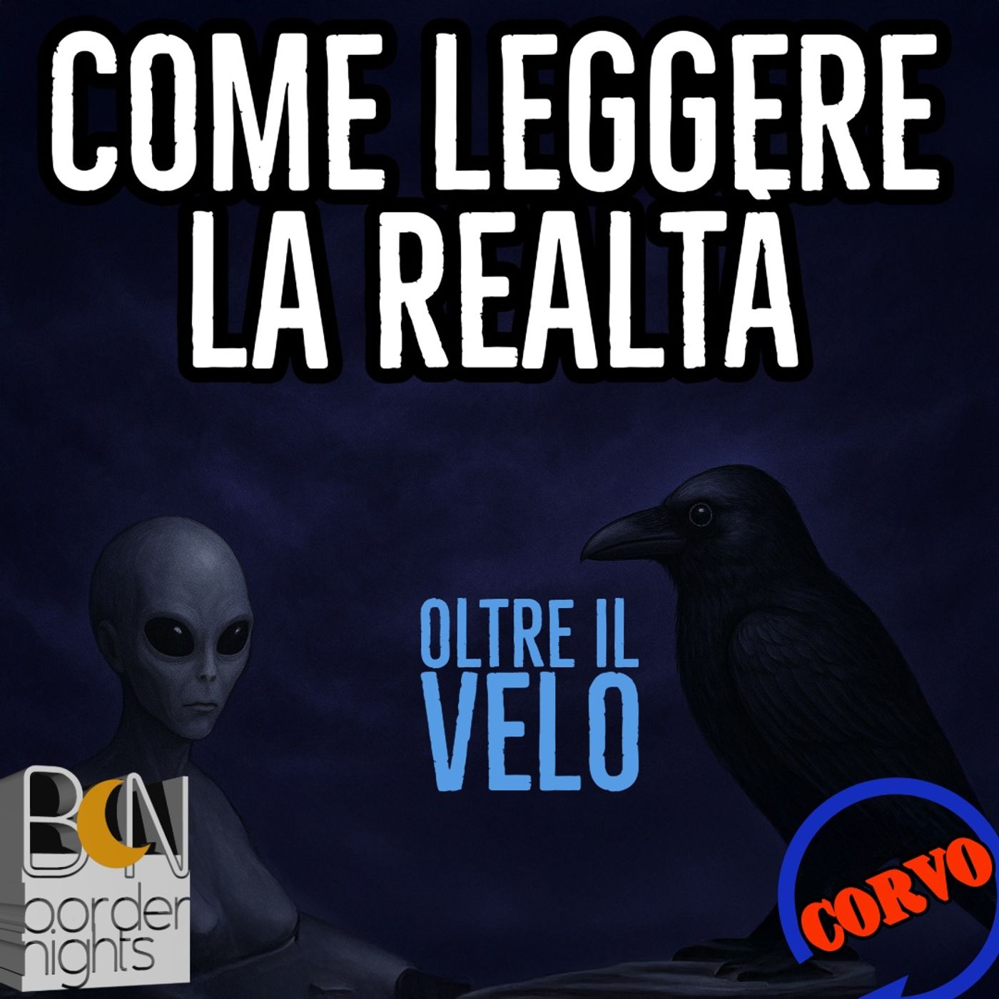 COME LEGGERE LA REALTÀ - CORVO - OLTRE IL VELO