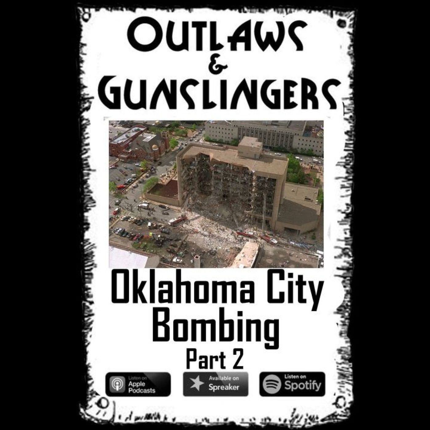 Outlaws & Gunslingers: OKC Bombing Part Two