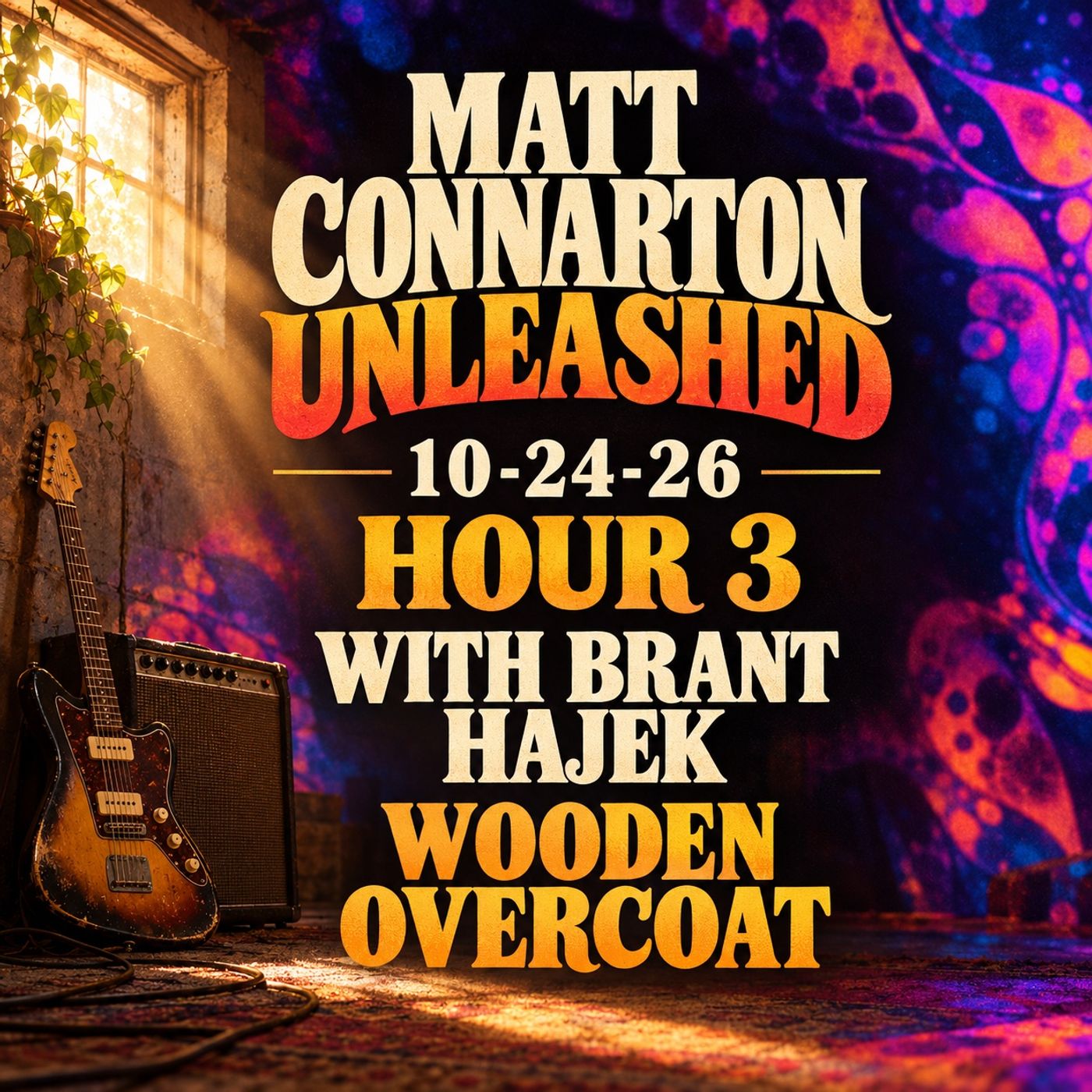 Matt Connarton Unleashed 10-24-26 hour 3 episode artwork
