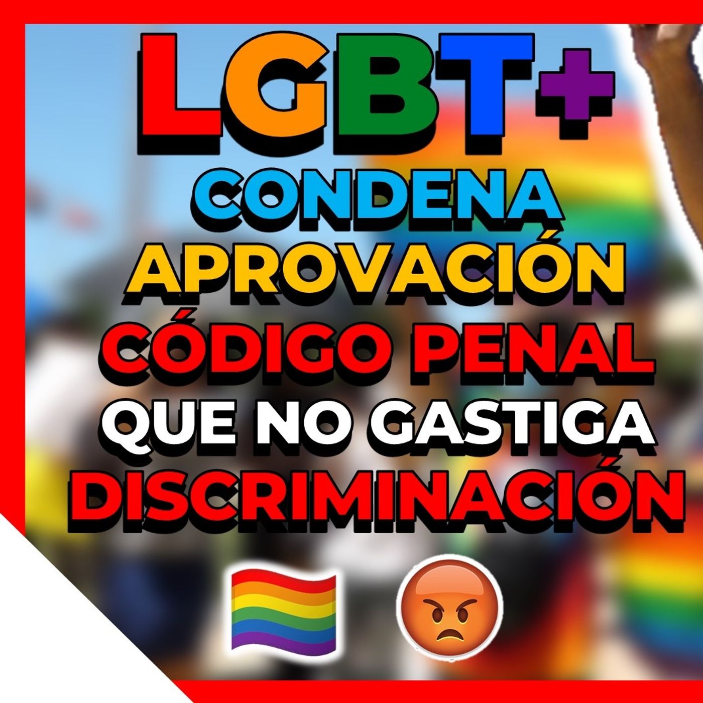 LGBT CONDENA APROBACIÓN CÓDIGO PENAL QUE NO CASTIGA LA DISCRIMINACIÓN episode artwork
