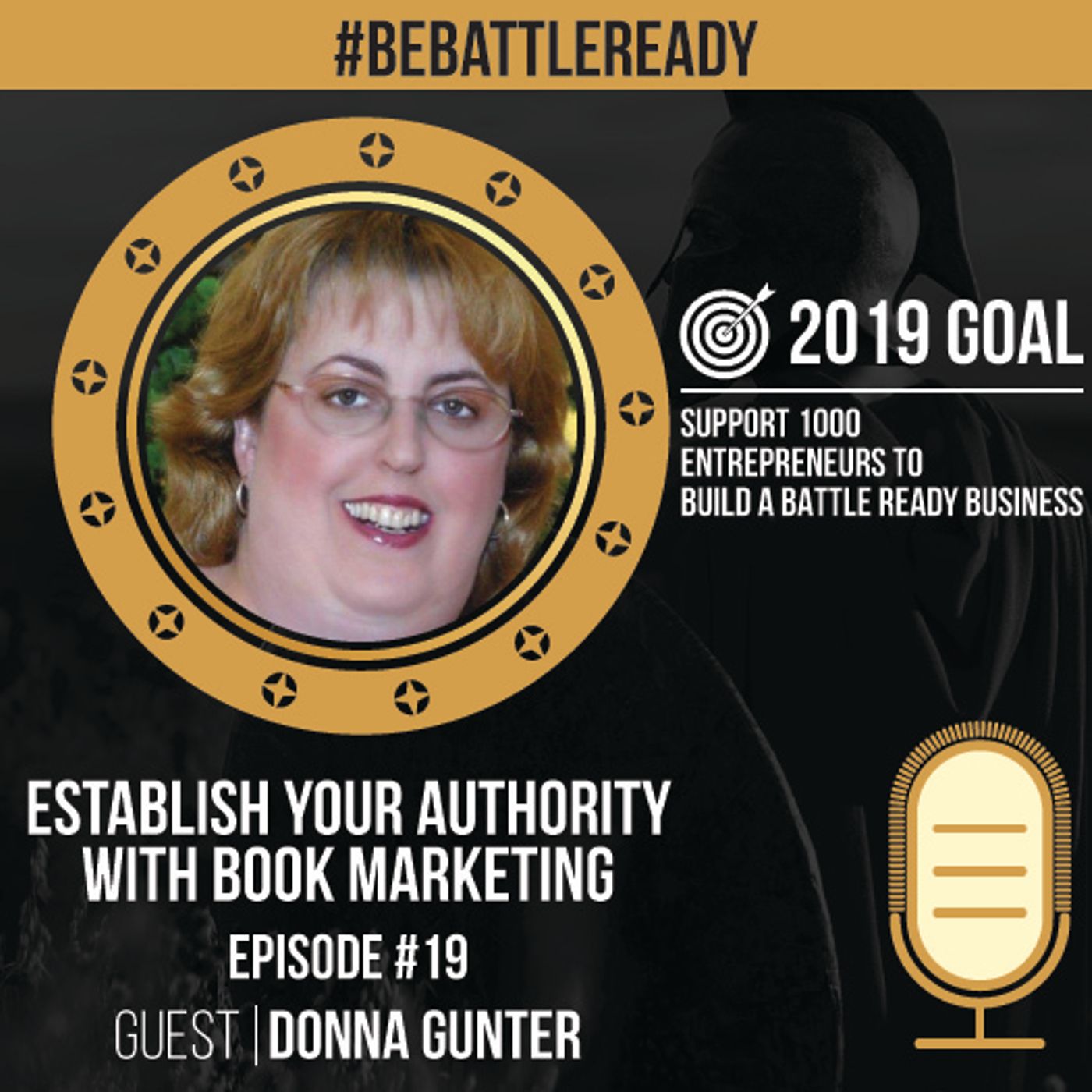 Be Battle Ready Episode #19 - Donna Gunter (Establish Your Authority with Book Marketing) episode artwork