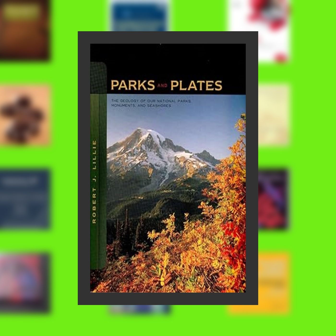 DOWNLOAD [EPub] Parks and Plates: The Geology of Our National Parks, Monuments, and Seashores By  Robert J. Lillie (Author)  Full episode artwork