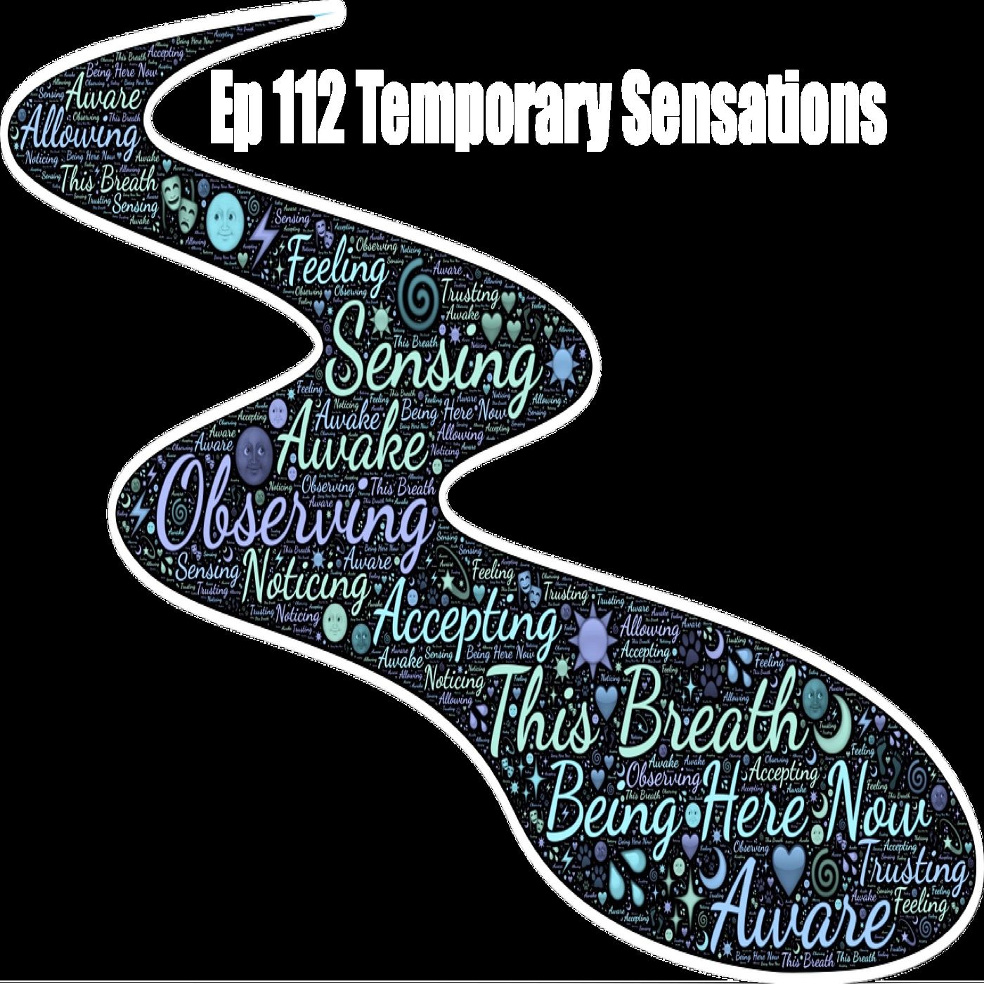 112. Temporary Sensations