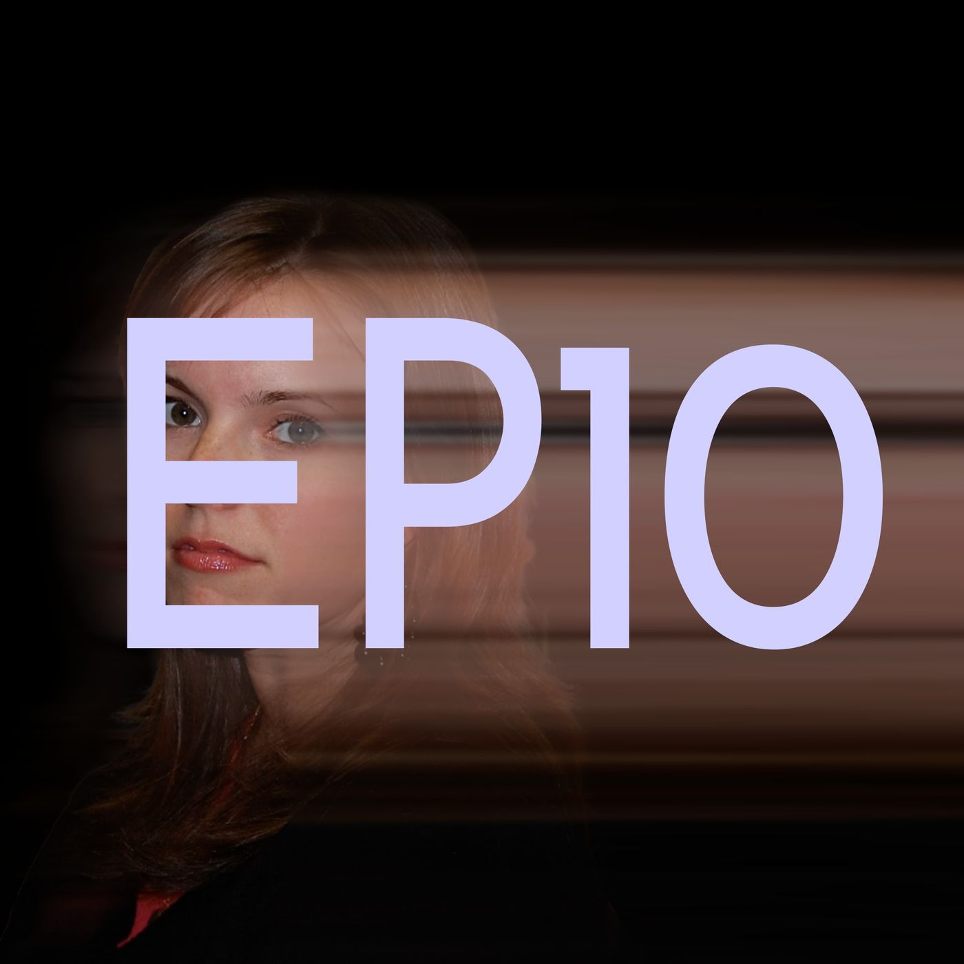 EP10 - One Year Later